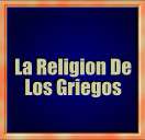HISTORIA DE LOS GRIEGOS RELIGIONES