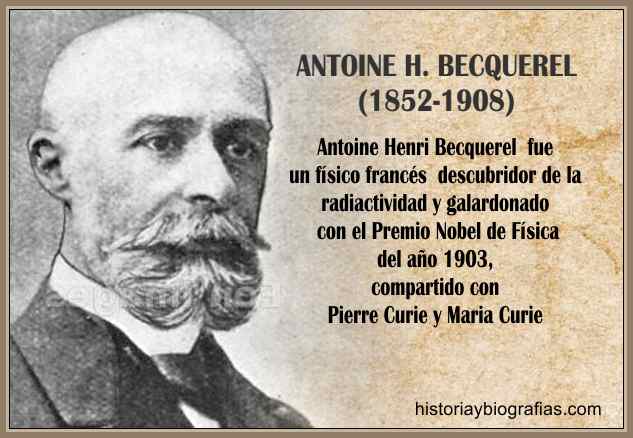 Antoine Becquerel:Descubridor de la Radioactividad del Uranio-Historia