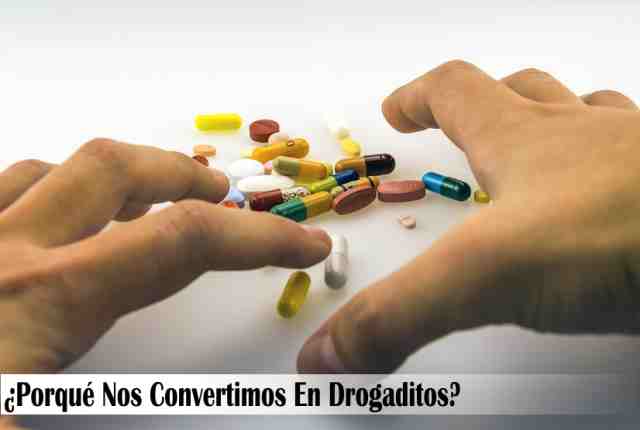 Porque Nos Convertimos en Drogadictos?:Los Cambios de Conductas