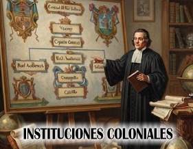 Esquema Instituciones Españolas en América - Estructura Administrativa