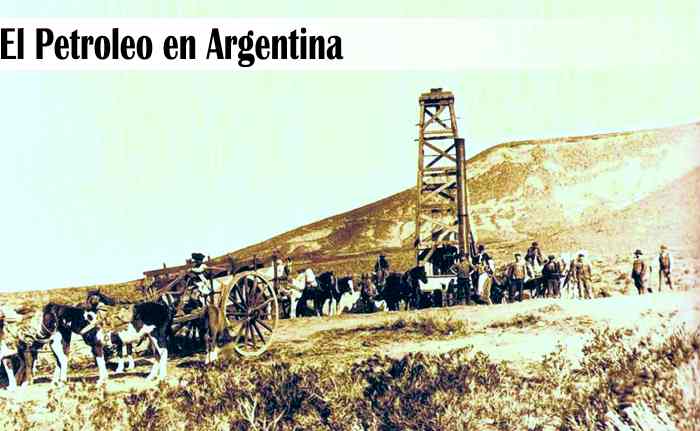 Historia del Petroleo en Argentina: Descubrimiento,Explotacion e Hitos